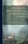 Paul Philippe Gudin De La Brenellerie - Histoire ou recherches sur l'origine des contes; Volume 1