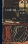 Ramón Llull - Obres De Ramon Lull; Volume 2