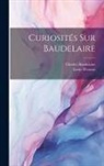 Baudelaire, Charles P. Baudelaire, Thomas, Louis Thomas - Curiosités Sur Baudelaire