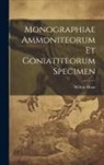 Willem Haan - Monographiae Ammoniteorum Et Goniatiteorum Specimen