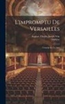 Molière, Auguste Charles Joseph Vitu - L'impromptu De Versailles: Comédie En Un Acte
