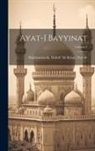 Mahdi 'Ali Khan Nawab Muhsinulmulk - Ayat-i bayyinat; Volume 1