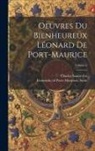 Charles Sainte-Foi, Of Porto Maurizio Saint Leonardo - Oeuvres du bienheureux Léonard de Port-Maurice; Volume 2
