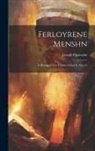 Joseph Opatoshu - Ferloyrene Menshn: A Roman Funm Yidishn Leben In Amerie