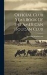 American Houdan Club [From Old Catal - Official Club Year Book Of The American Houdan Club