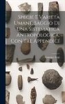 Giuseppe Sergi - Specie E Varietà Umane, Saggio Di Una Sistematica Antropologica, Con Tre Appendici