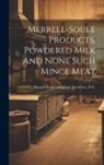 Syracuse N. y. Merrell-Soule Company - Merrell-soule Products, Powdered Milk And None Such Mince Meat