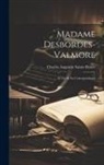 Charles Augustin Sainte-Beuve - Madame Desbordes-valmore: Sa Vie Et Sa Correspondance