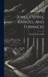 Detroit Stove Works - Jewel Stoves, Ranges, And Furnaces