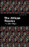 Ira Aldridge - The African Roscious