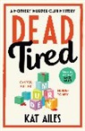 Kat Ailes - Dead Tired