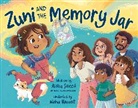 Neha Rawat, Aisha Saeed, Saeed Aisha, Neha Rawat - Zuni and the Memory Jar