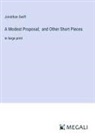 Jonathan Swift - A Modest Proposal; and Other Short Pieces