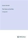 Eustace Hale Ball - The Voice on the Wire