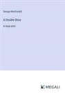 George Macdonald - A Double Story