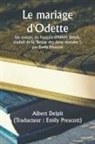 Albert Delpit - Odette's Marriage A Novel, From The French Of Albert Delpit, Translated From The ""Revue Des Deux Mondes,"" by Emily Prescott