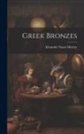 Alexander Stuart Murray - Greek Bronzes