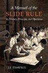 J. E. Thompson - A Manual of the Slide Rule