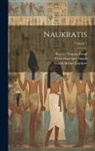 Francis Llewellyn Griffith, Barclay Vincent Head, William Matthew Flinders Petrie - Naukratis; Volume 1