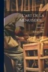 Dufournet, Roubo (André Jacob, M. ). - L'art De La Menuiserie