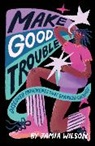 Jamia Wilson, Devon Blow, Ashley Lukashevsky - Make Good Trouble