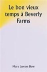 Mary Larcom Dow - Old Days at Beverly Farms
