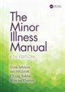 Chirag Bakhai, Ian Hill-Smith, Hill-Smith Ian, Gina Johnson, Gina (National Minor Illness Centre Johnson, Johnson Gina... - Minor Illness Manual