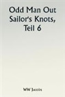 W. W. Jacobs - Odd Man Out Sailor's Knots, Part 6