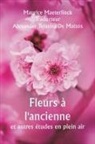 Maurice Maeterlinck - Old Fashioned Flowers And other out-of-door studies