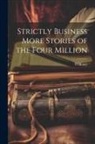 O. Henry - Strictly Business More Stories of the Four Million