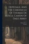 Charles Kerry, Thomas (de Musca - Depedale, And The Chronicle Of Thomas De Musca, Canon Of Dale Abbey
