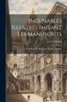 Leo S Olschki (Firme) - Incunables Illustrés Imitant Les Manuscrits; Le Passage Du Manuscrit Au Livre Imprimé