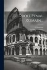 J. Duquesne, Theodor Mommsen - Le Droit Pénal Romain