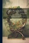Emile Molinier - Les Plaquettes: Les Bronzes De La Renaissance, Volume 1