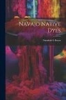 Nonabah G. Bryan - Navajo Native Dyes