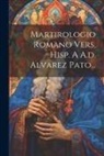 Anonymous - Martirologio Romano Vers. Hisp. A A.d. Alvarez Pato