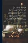 Charles J. Hempel - Jahr's and Possart's New Manual of the Homeopathic Materia Medica