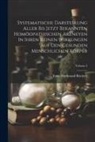 Ernst Ferdinand Rückert - Systematische Darstellung Aller Bis Jetzt Bekannten Homöopathischen Arzneyen In Ihren Reinen Wirkungen Auf Den Gesunden Menschlichen Körper; Volume 2