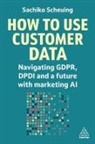 Sachiko Scheuing, Scheuing Sachiko - How to Use Customer Data