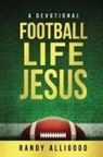 Randy Alligood - Football, Life, Jesus