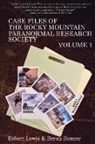 Bryan Bonner, Robert Lewis - Case Files of the Rocky Mountain Paranormal Research Society Volume 1