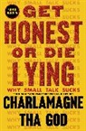 Charlamagne Tha God, To Be Confirmed Atria - Get Honest or Die Lying