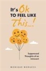 Monique Worgess - It's OK to Feel Like This...!