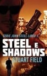 Stuart Field - Steel e Shadows