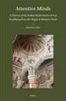 Hermina Cielas - Attentive Minds: A History of the Indian Performative Art of Avadh&#257;na from the Origin to Modern Times