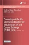 Nick Groom, Guiyun Guan, Bootheina Majoul - Proceedings of the 4th International Conference on Language, Art and Cultural Exchange (ICLACE 2023)