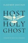 Vladimir Savchuk - Host the Holy Ghost