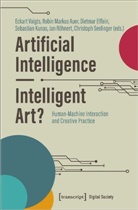 Robin Markus Auer, Dietmar Elflein, Dietmar Elflein et al, Seb Kunas, Sebastian Kunas, Robin Markus Auer... - Artificial Intelligence - Intelligent Art?