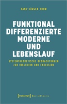 Hans-Jürgen Hohm - Funktional differenzierte Moderne und Lebenslauf