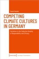Sarah Kessler - Competing Climate Cultures in Germany